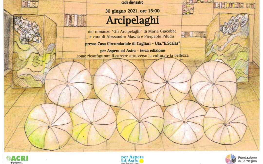 “Arcipelaghi”: 30 giugno 2021- Carcere di Uta (CA)